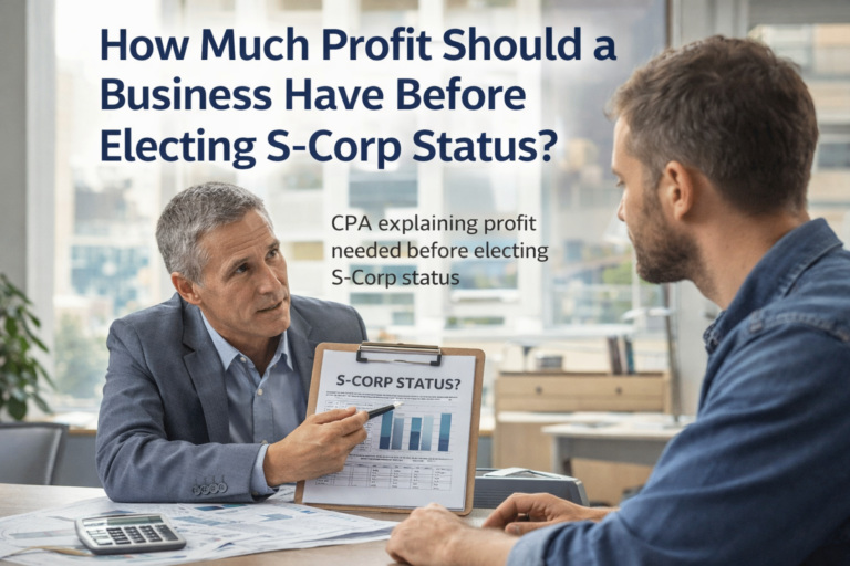 CPA explaining how much profit a business should have before electing S-Corporation tax status